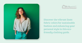Discover the vibrant linen fabric colors for sustainable fashion and enhancing your personal style in this eco-friendly clothing guide.